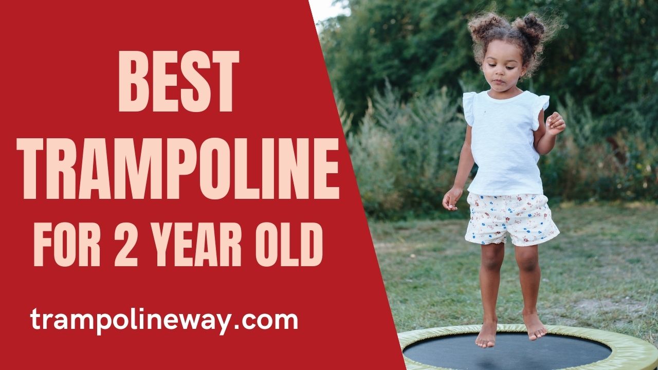 11 Best Trampoline For 2 Year Old - Guide and Reviews