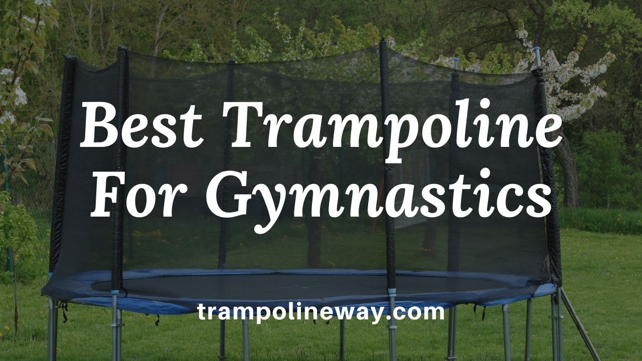 Best Trampoline For Gymnastics